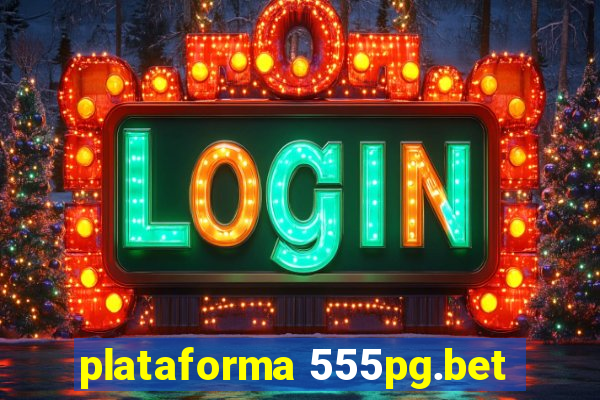 plataforma 555pg.bet